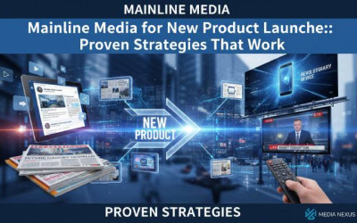 Mainline Media | Product Launches | Proven Strategies That Work