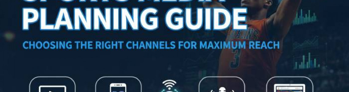 Sports Media | Choosing the Right Channels for Maximum Reach