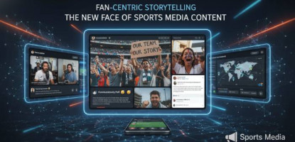 Fan Centric Storytelling | The New Face of Sports Media Content