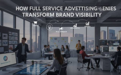 How Full Service Advertising Agencies Transform Brand Visibility