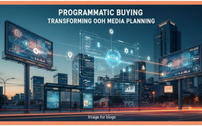 How Programmatic Buying Is Transforming OOH Media Planning