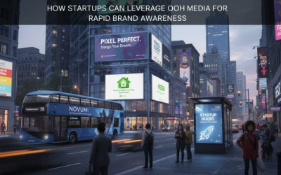 How Startups Can Leverage OOH Media for Rapid Brand Awareness