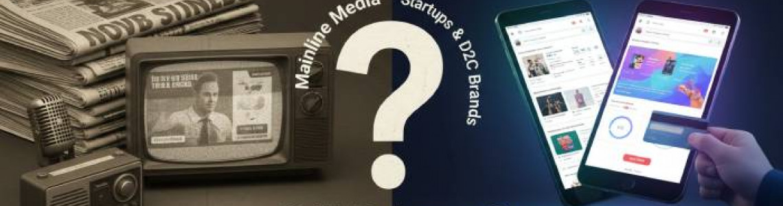 Is Mainline Media Still Relevant | Startups | D2C Brands | Elyts