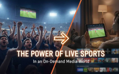 The Power of Live Sports Content in an On Demand Media World