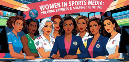 Women in Sports Media | Breaking Barriers & Shaping the Future Women in Sports Media | Breaking Barriers & Shaping the Future