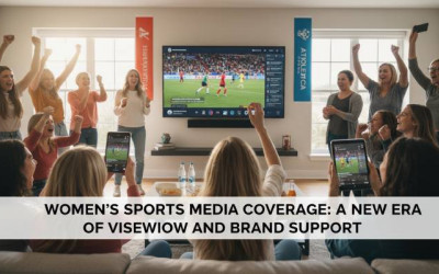 Women’s Sports Media | A New Era of Viewership | Brand Support
