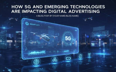 5G | Emerging Technologies | Transforming Digital Advertising