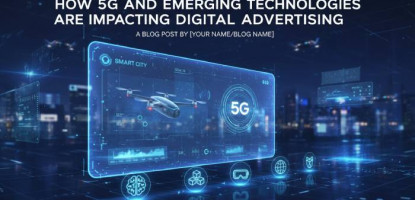 5G | Emerging Technologies | Transforming Digital Advertising