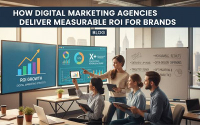 How Digital Marketing Agencies Deliver Measurable ROI for Brands