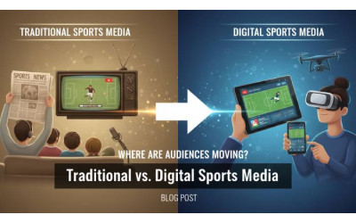 Traditional | Digital Sports Media | Where Are Audiences Moving
