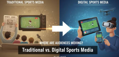 Traditional | Digital Sports Media | Where Are Audiences Moving