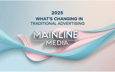 2025 Trends | Mainline Media | Traditional Advertising | Digital