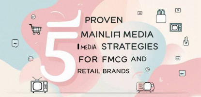 Mainline Media Strategies | FMCG | Retail Brands | Digitally