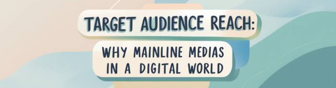 Target Audience Reach | Mainline Media | Digital World | Elyts Target Audience Reach | Mainline Media | Digital World | Elyts