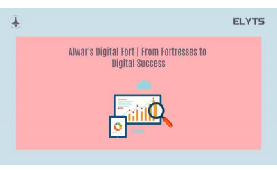 Alwar's Digital Fort | Fortresses to Digital Success | Elyts