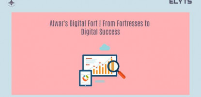 Alwar's Digital Fort | Fortresses to Digital Success | Elyts