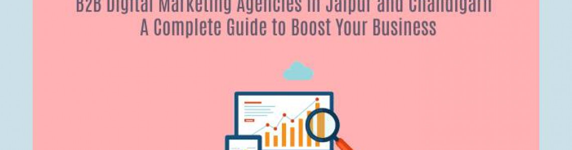 B2B Digital Marketing Jaipur | Chandigarh | Boost Your Business