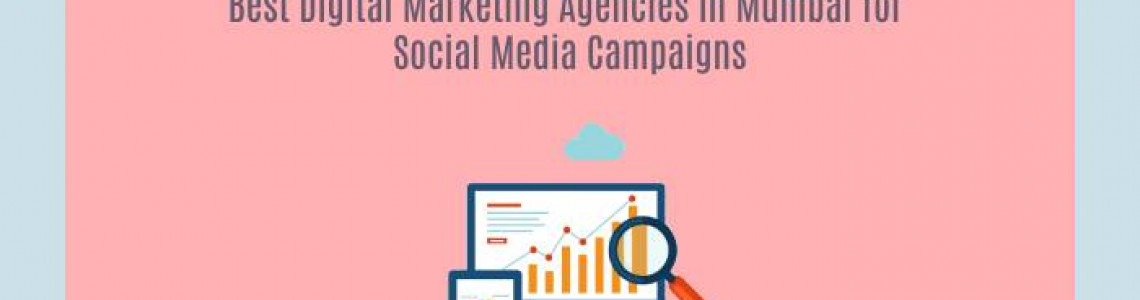 Digital Marketing Agencies in Mumbai | Social Media Campaigns