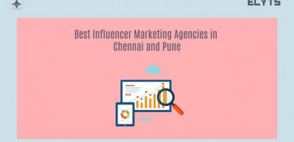 Best Influencer Marketing Agencies | Chennai | Pune | Elyts