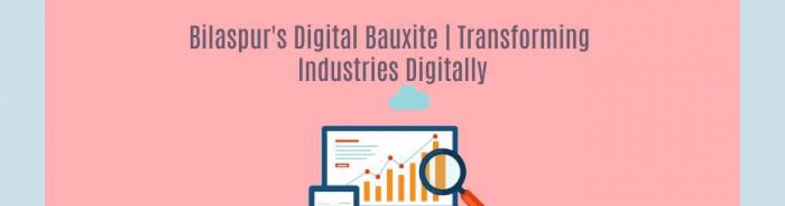 Bilaspur's Digital Bauxite | Marketing Agencies | Elyts