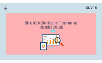 Bilaspur's Digital Bauxite | Marketing Agencies | Elyts