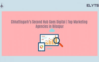 Chhattisgarh’s Hub Goes Digital | Marketing Agencies in Bilaspur