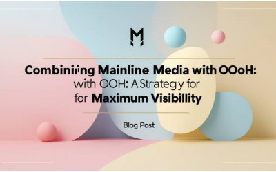 Combining | Mainline Media | OOH | Brand Visibility | Digitally