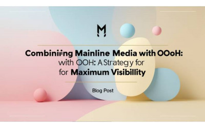 Combining | Mainline Media | OOH | Brand Visibility | Digitally