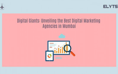 Digital Giants: Unveiling the Best Digital Marketing Agencies in Mumbai