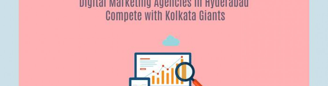 Digital Marketing Agencies in Hyderabad | Kolkata Giants