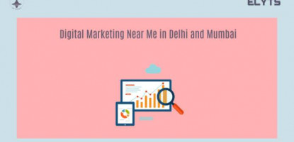 Digital Marketing Near Me | Delhi | Mumbai |Elyts Branding