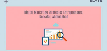 Digital Marketing Strategies Entrepreneurs Kolkata | Ahmedabad