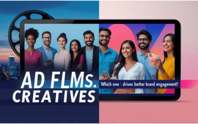Ad Films | Digital Creatives | Drives Better Brand Engagement?