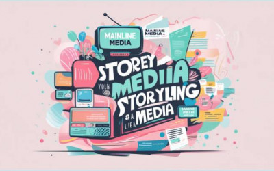 Storytelling | Mainline Media Advertising | Digital Marketing