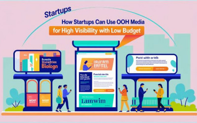 Startups | OOH Media | High Visibility | Low Budget | Digitally