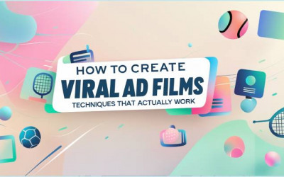 Create Viral Ad Films | Techniques | Digital Marketing | Elyts