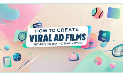 Create Viral Ad Films | Techniques | Digital Marketing | Elyts