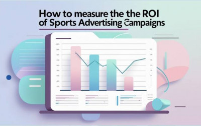 Measure | ROI | Sports Advertising Campaigns | Digital Marketing