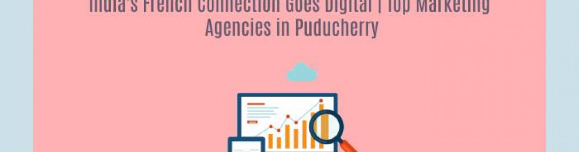 India's French Goes Digital | Marketing Agencies Puducherry