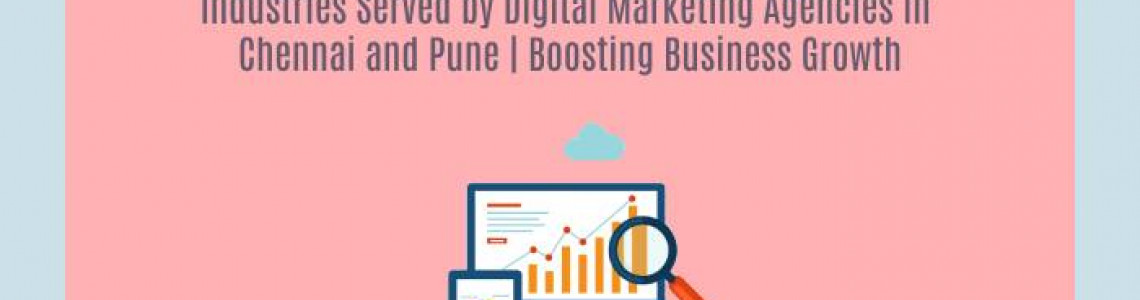 Industries Served | Digital Marketing Agencies Chennai | Pune |