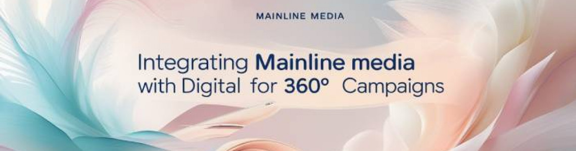 Integrating Mainline Media | Digital for 360° Campaigns | Elyts Integrating Mainline Media | Digital for 360° Campaigns | Elyts