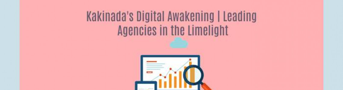 Kakinada's Digital Awakening | Marketing Agencies | Elyts