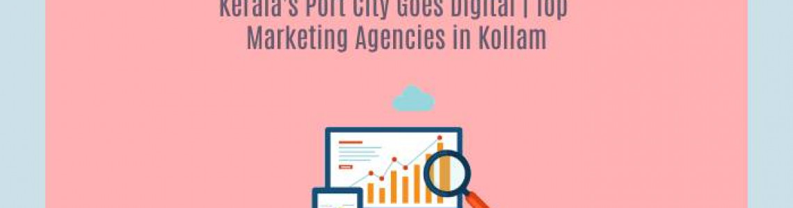 Kerala's City Goes Digital | Marketing Agencies in Kollam