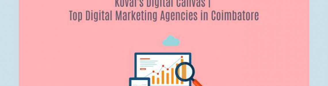 Kovai's Digital Canvas | Digital Marketing Agencies in Coimbatore