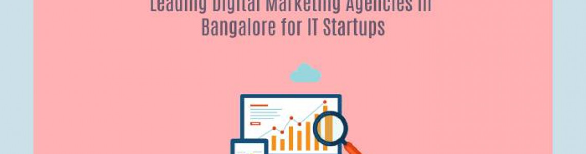 Leading Digital Marketing Agencies in Bangalore | IT Startups