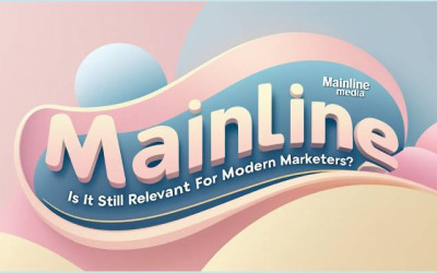 Mainline Media |  Relevant | Modern Marketers | Digital Marketing