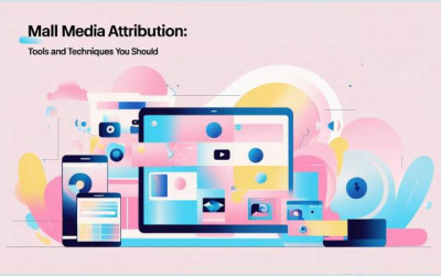 Mall Media Attribution | Tools | Techniques | Digitally | Elyts