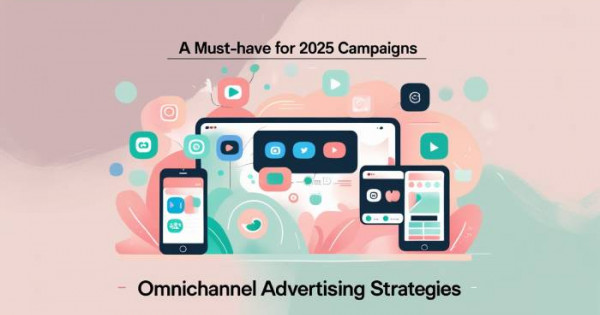 Omnichannel Marketing | Advertising Trends 2025 | Digital | Elyts