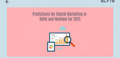 Predictions for Digital Marketing in Delhi | Mumbai | Elyts