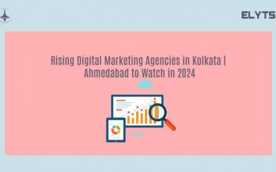 Digital Marketing Agencies Kolkata | Ahmedabad | Elyts